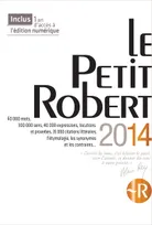 Dictionnaire Le Petit Robert 2014, dictionnaire alphabétique et analogique de la langue française