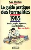 Le guide pratique des formalités 1985