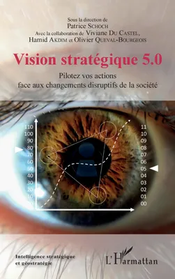 Vision stratégique 5.0, Pilotez vos actions face aux changements disruptifs de la société