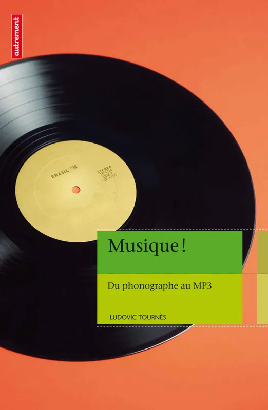 Livres Histoire et Géographie Histoire Histoire générale Musique !, du phonographe au MP3, 1877-2011 Ludovic Tournès