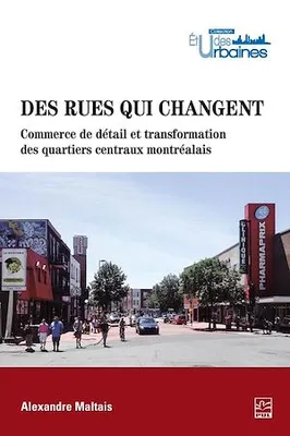 Des rues qui changent., Commerce de détail et transformation des quartiers centraux montréalais