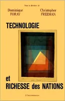 Technologie et richesse des nations - [Colloque Technologie et compétitivité, juin 1990, Paris], [Colloque Technologie et compétitivité, juin 1990, Paris]