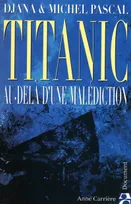 Titanic, Au-delà d'une malédiction