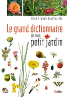 GRAND DICTIONNAIRE DE MON PETIT JARDIN