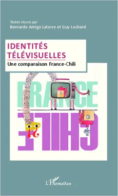 Identités télévisuelles, Une comparaison France-Chili
