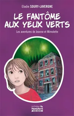 Les aventures de Jeanne et Mimolette, Le fantôme aux yeux verts