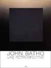 John Batho Une Retrospective, [exposition, Chalon-sur Saône, Musée Nicéphore Niépce, 23 juin-16 septembre 2001]