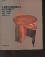 Pierre Chareau, Architecte meublier (1883-1950) - 