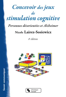Concevoir des jeux de stimulation cognitive / personnes désorientées et Alzheimer, pour les personnes désorientées et Alzheimer