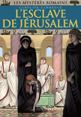 Les mystères romains, 13, MYSTERES ROMAINS 13-ESCLAVE DE JERUSALEM