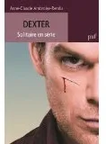 Dexter. Solitaire en série