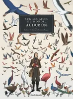 Sur les Ailes du monde, Audubon - Sur les Ailes du monde, Audubon
