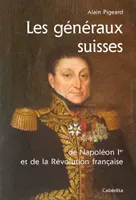 GENERAUX SUISSES, NAPOLEON 1ER & REVOLUTION FRANC.
