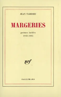 Margeries, Poèmes inédits 1910-1985