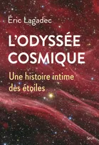 L'Odyssée cosmique, Une histoire intime des étoiles
