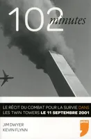 102 minutes, le récit du combat pour la survie dans les Twin Towers le 11 septembre 2001, le récit du combat pour la survie dans les Twin Towers le 11 septembre 2001