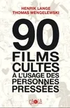90 films cultes à l'usage des personnes pressées - Tome 1 - 90 films cultes à l'usage des personnes pressées