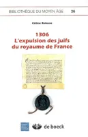 1306, l'expulsion des juifs du royaume de France