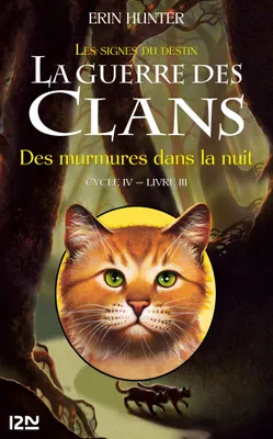 La guerre des Clans IV - tome 3 : Des murmures dans la nuit