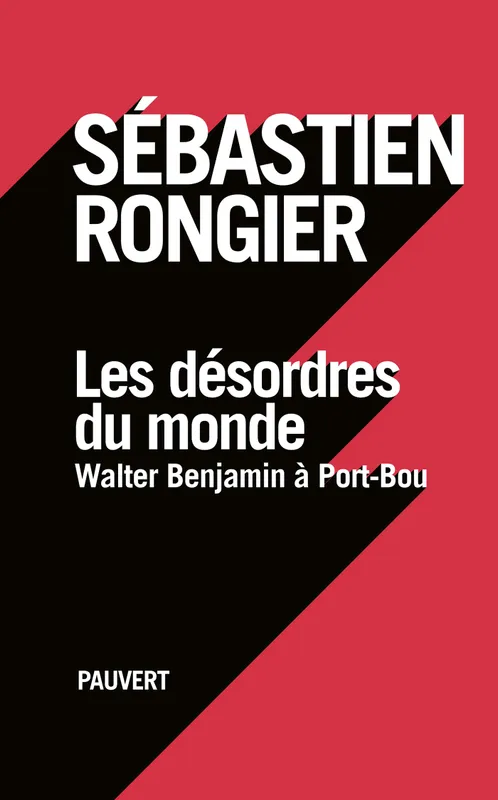 Livres Sciences Humaines et Sociales Philosophie Les désordres du monde, Walter Benjamin à Port-Bou Sébastien Rongier