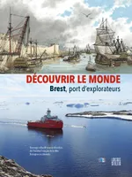 Découvrir le monde, Brest, port d'explorateurs