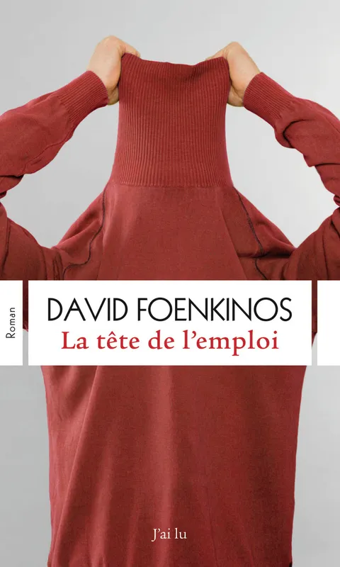 Livres Littérature et Essais littéraires Romans contemporains Francophones La tête de l'emploi David Foenkinos