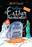 3, Les tribulations d'Esther Parmentier, sorcière stagiaire - Crime prémédité, vampire recherché, Une enquête de sang chaud