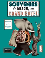 Souvenirs de Marcel au grand hôtel,  Une enquête encyclopédique
