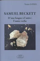 Samuel Beckett, D'une langue à l'autre, l'outre-verbe