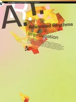 Advanced Rhythms in Improvisation, Méthode.