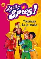 Totally spies !, 28, Totally Spies 28 - Victimes de la mode