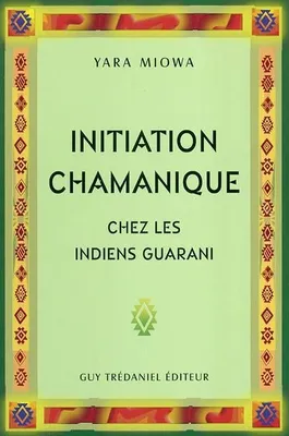 Initiation chamanique chez les indiens guarani