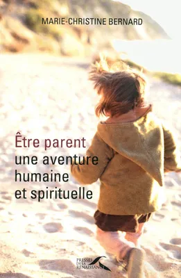 Être parent, une aventure humaine et spirituelle