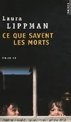 Livres Littérature et Essais littéraires Ce que savent les morts, roman Laura Lippman
