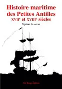 Histoire maritime des Petites Antilles XVIIe et XVIIIe siècles, De l'arrivée des colons à la guerre contre les états-unis d'amérique