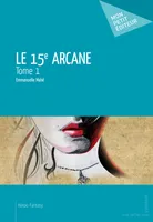 La 15e Arcane - Tome 1