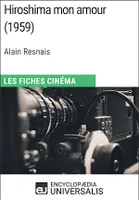 Hiroshima mon amour d'Alain Resnais, Les Fiches Cinéma d'Universalis