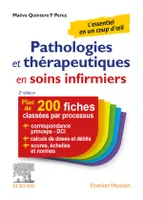 Pathologies et thérapeutiques en soins infirmiers, 200 fiches classées par processus