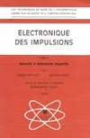 Électronique des impulsions..., 2, Électronique des impulsions Tome II : Les lignes de transmission. Circuits à éléments répartis, circuits à éléments répartis