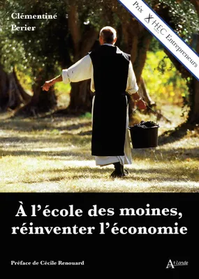 A l'école des moines, réinventer l'économie, De l'économie monastique