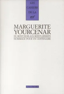 Marguerite Yourcenar, du Mont-Noir aux Monts-Déserts, Hommage pour un centenaire
