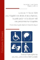 La loi du 11 février 2005 pour l'égalité des droits et des chances, la participation et la citoyenneté des personnes handicapées, 15 ans de progrès réels et d'espoirs déçus