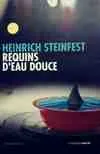 Livres Polar Policier et Romans d'espionnage Requins d'eau douce Heinrich Steinfest