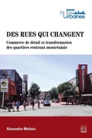 DES RUES QUI CHANGENT. COMMERCE DE DETAIL ET TRANSFORMATION DES