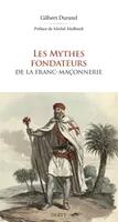 Les Mythes fondateurs de la Franc-Maçonnerie