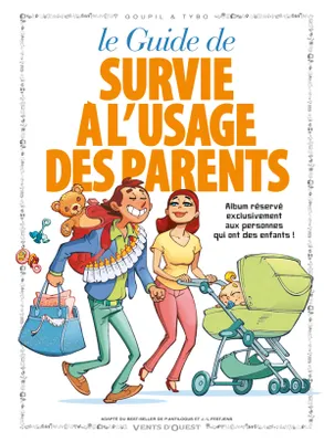 5, Les Guides en BD - Tome 05, Survie à l'usage des parents