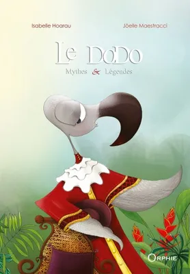 Le dodo - mythes & légendes, mythes & légendes
