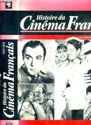 [1], 1929-1934, Histoire du cinéma français. Encyclopédie des films 1929, encyclopédie des films