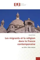 Les migrants et la religion dans la France contemporaine