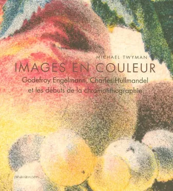 Images en couleur, Godefroy Engelmann, Charles Hullmandel et les débuts de la chromolithographie